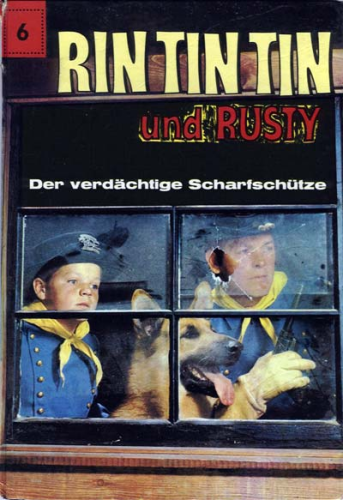 Rin Tin Tin und Rusty - Band 06 - Der verdächtige Scharfschütze