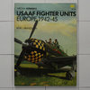 USAAF Fighter Units Europe 1942-45,