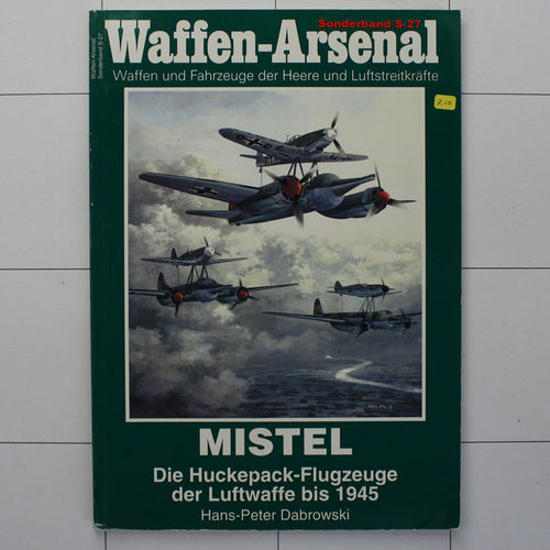 Mistel, Huckepack-Flugzeuge, Waffen-Arsenal, Sonderband
