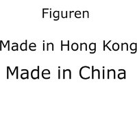 Figuren Made in Hongkong, Made in China