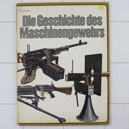 Geschichte des Maschinengewehrs, Heyne 1977